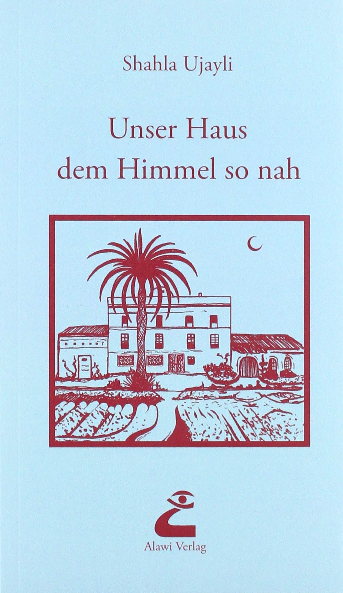 Unser Haus dem Himmel so nah Contemporary literature