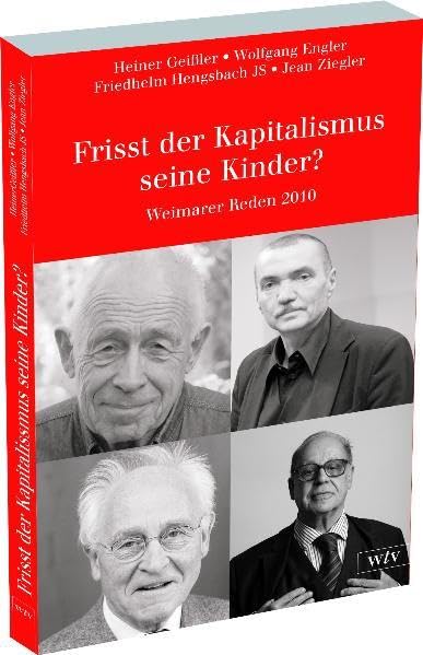 Frisst der Kapitalismus seine Kinder?: Weimarer Reden 2010 Business, Finance & Career