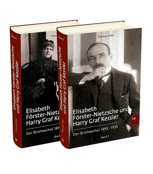 Elisabeth Förster-Nietzsche und Harry Graf Kessler: Der Briefwechsel 1895 - 1935 Politics & History