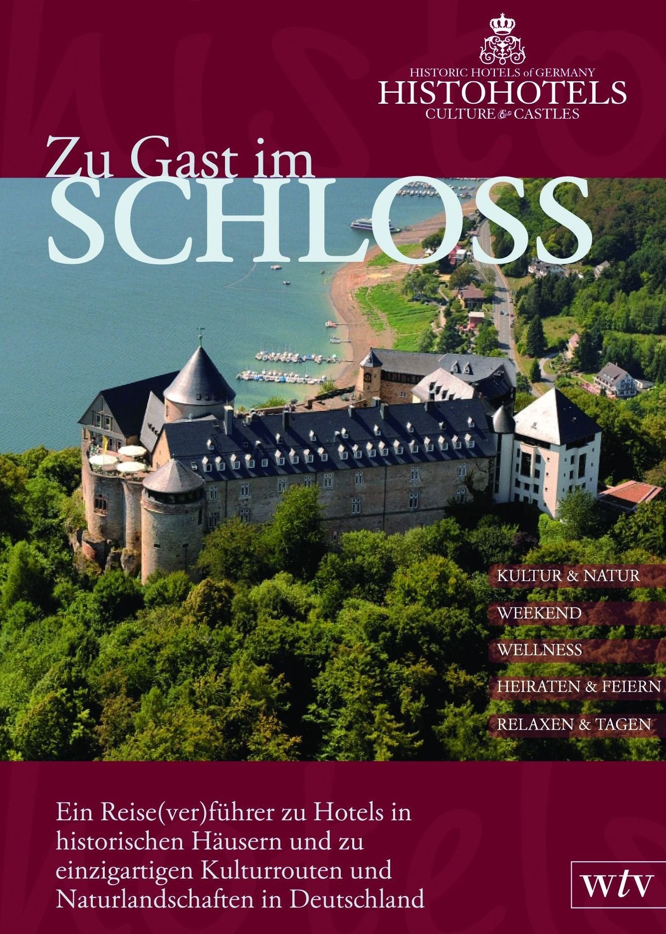Zu Gast im Schloss. Historic Hotels of Germany: Ein Reise(ver)führer zu Hotels in historischen Häusern in Deutschland. Text dtsch.-engl. Travel Guides