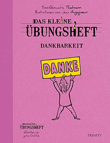 Das kleine Übungsheft - Dankbarkeit Lifestyle