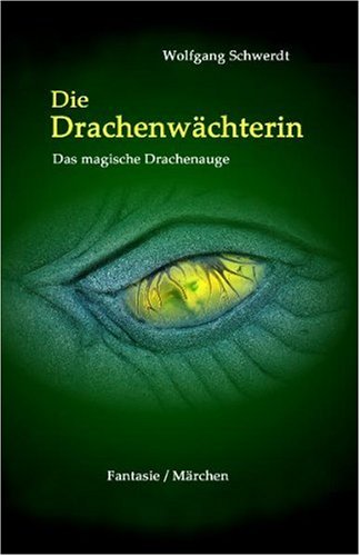Die Drachenwächterin: Das magische Drachenauge Contemporary literature