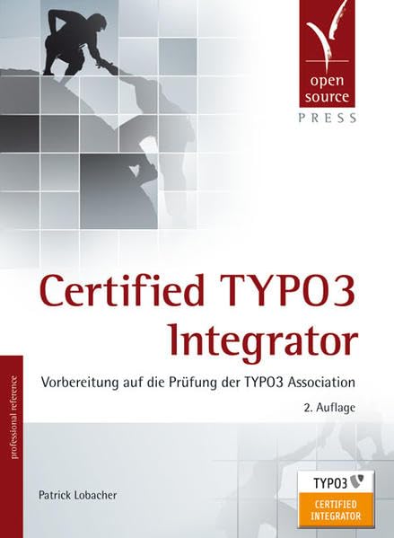 Certified TYPO3 Integrator: Vorbereitung auf die Prüfung der TYPO3 Association Computer Science