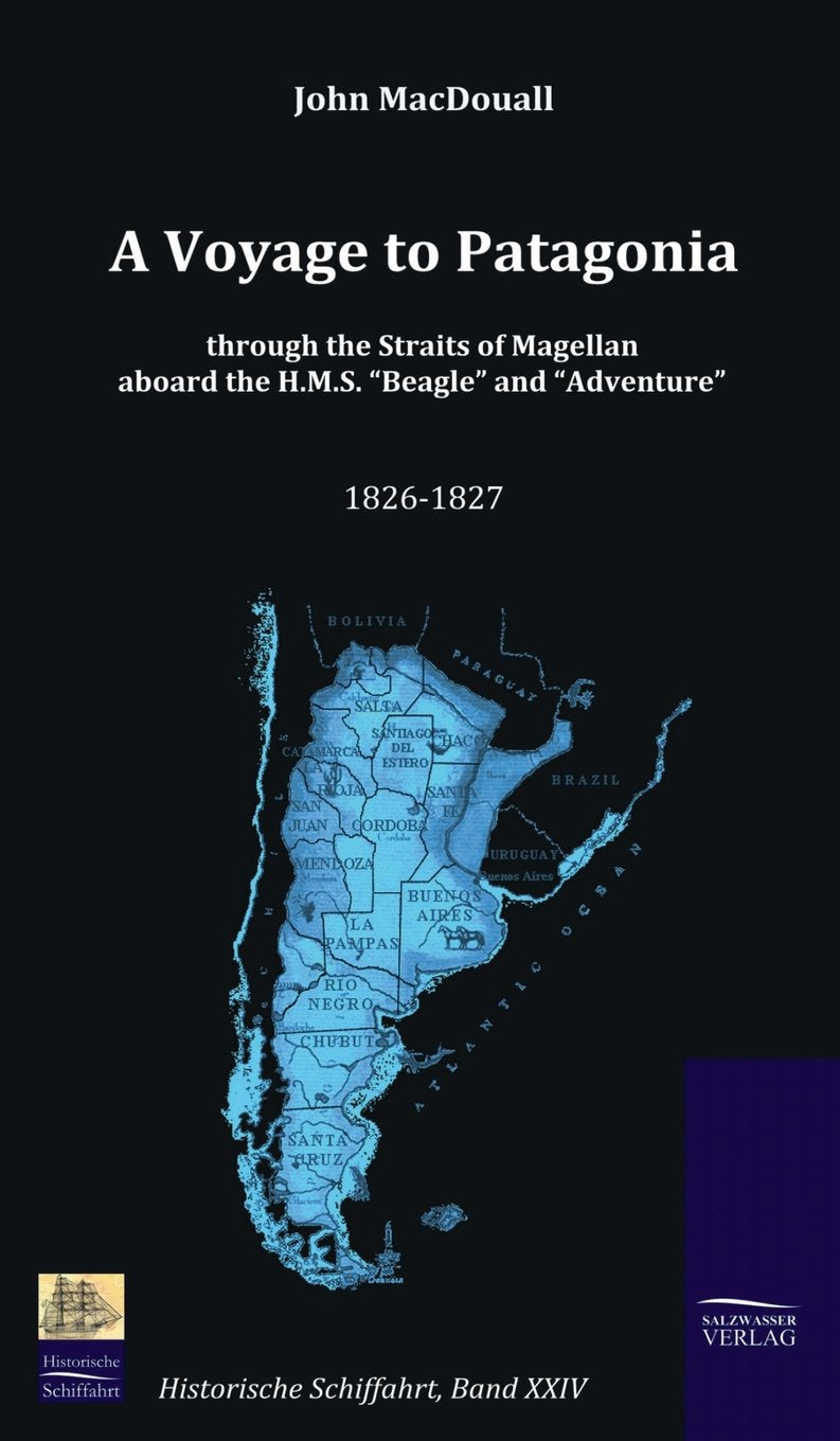 A Voyage to Patagonia through the Straits of Magellan aboard the H.M.S. “Beagle” and “Adventure” (1826-1827) Leisure, Home & Garden