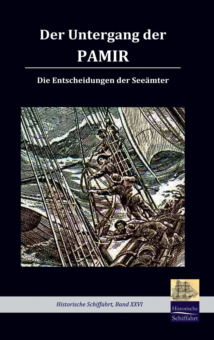Der Untergang der "Pamir": Die Entscheidungen der Seeämter (Historische Schifffahrt) Business & Technology