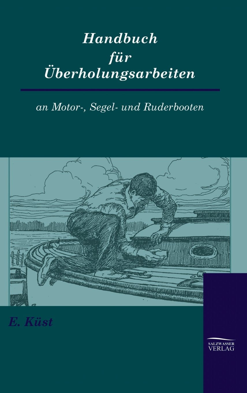 Handbuch für Überholungsarbeiten an Motor-, Segel- und Ruderbooten General education