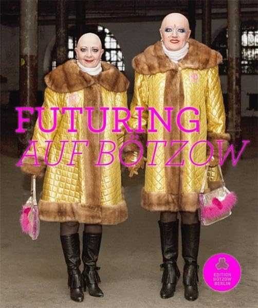 EVA & ADELE: Futuring auf Bötzow (Edition Bötzow Berlin) Architecture