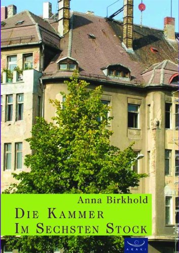 Die Kammer im sechsten Stock: Die Geschichte des Franz Widmann Fiction