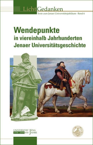 Wendepunkte in viereinhalb Jahrhunderten Jenaer Universitätsgeschichte (LichtGedanken) Learning & Reference
