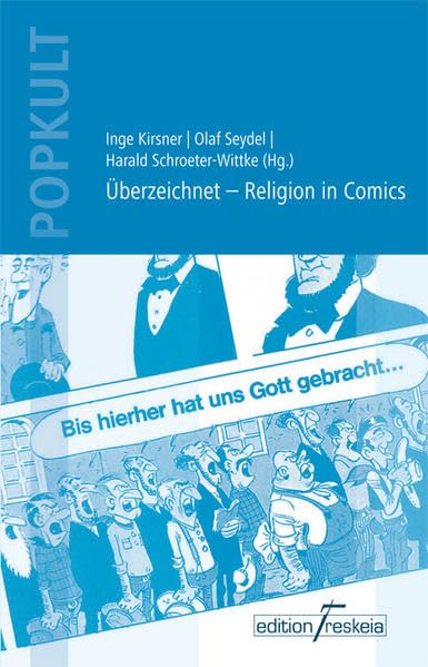Überzeichnet - Religion in Comics (POPKULT - Populäre Kultur und Theologie) Religion & Esotericism
