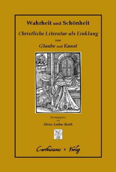 Wahrheit und Schönheit: Christliche Literatur als Einklang von Glaube und Kunst Religion & Esotericism