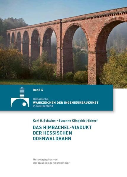 Das Himbächel-Viadukt der Hessischen Odenwaldbahn (Historische Wahrzeichen der Ingenieurbaukunst in Deutschland / ISSN 2194-7856) Film, Art & Culture