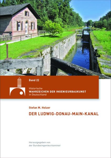 Der Ludwig-Donau-Main-Kanal (Historische Wahrzeichen der Ingenieurbaukunst in Deutschland: ISSN 2194-7856) Film, Art & Culture