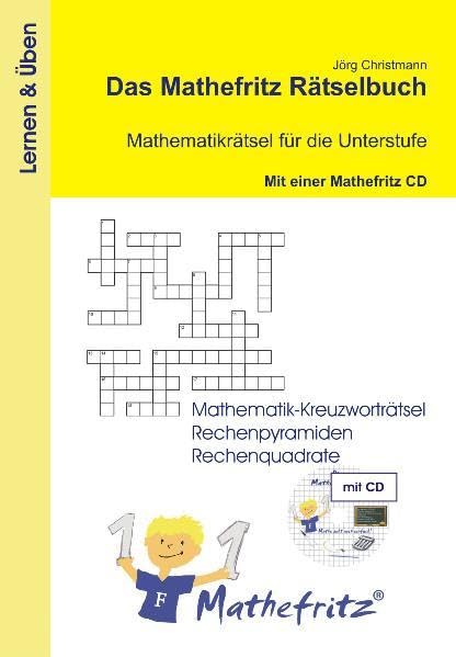 Das Mathefritz Rätselbuch - Mathematikrätsel für die Unterstufe, Mit einer Mathefritz CD Learning & Reference