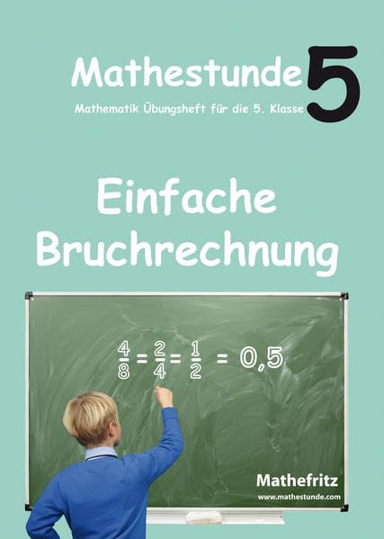 Mathestunde 5 - Einfache Bruchrechnung Study Guides Books
