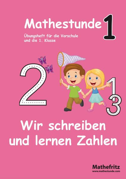 Mathestunde 1 - Wir schreiben und lernen Zahlen Learning & Reference