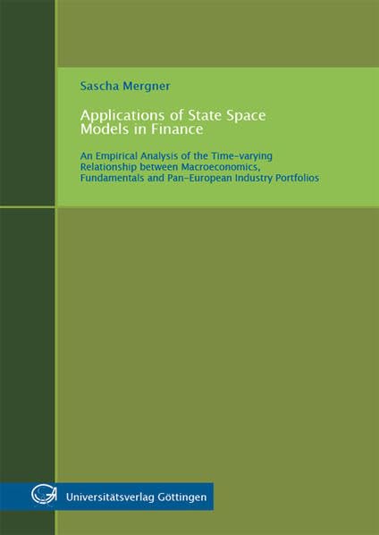 Applications of State Space Models in Finance : An Empirical Analysis of the Time-varying Relationship between Macroeconomics, Fundamentals and Pan-European Industry Portfolios Law
