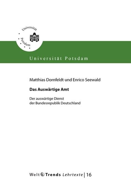 Das Auswärtige Amt: Der auswärtige Dienst der Bundesrepublik Deutschland (WeltTrends Lehrtexte) Law
