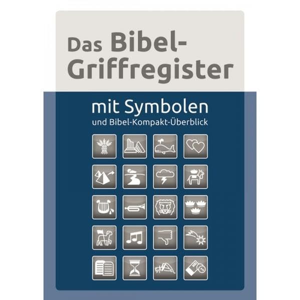 Das Bibel-Griffregister: mit Symbolen und Bibel-Kompakt-Überblick Religion & Esotericism