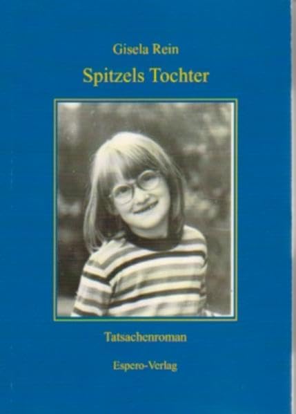 Spitzels Tochter: Tatsachenroman Contemporary literature