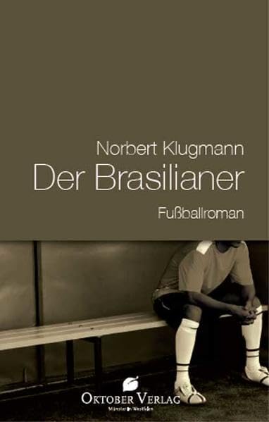 Der Brasilianer: Fußball-Roman Contemporary literature