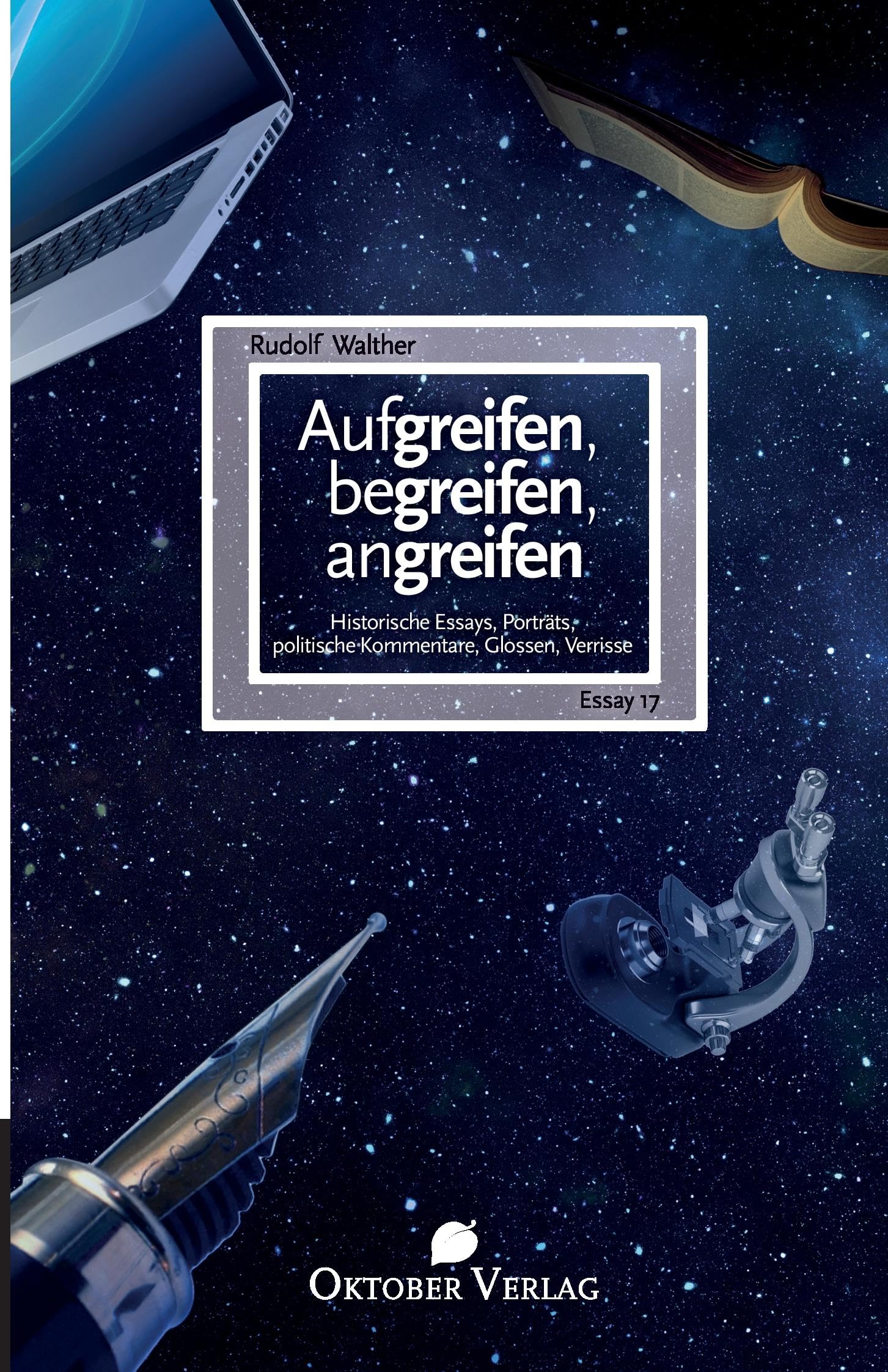 Aufgreifen, begreifen, angreifen (Essay-Reihe) Essays & Short Stories