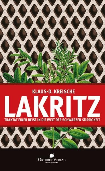 Lakritz - Traktat einer Reise in die Welt der schwarzen Süßigkeit Leisure, Home & Garden