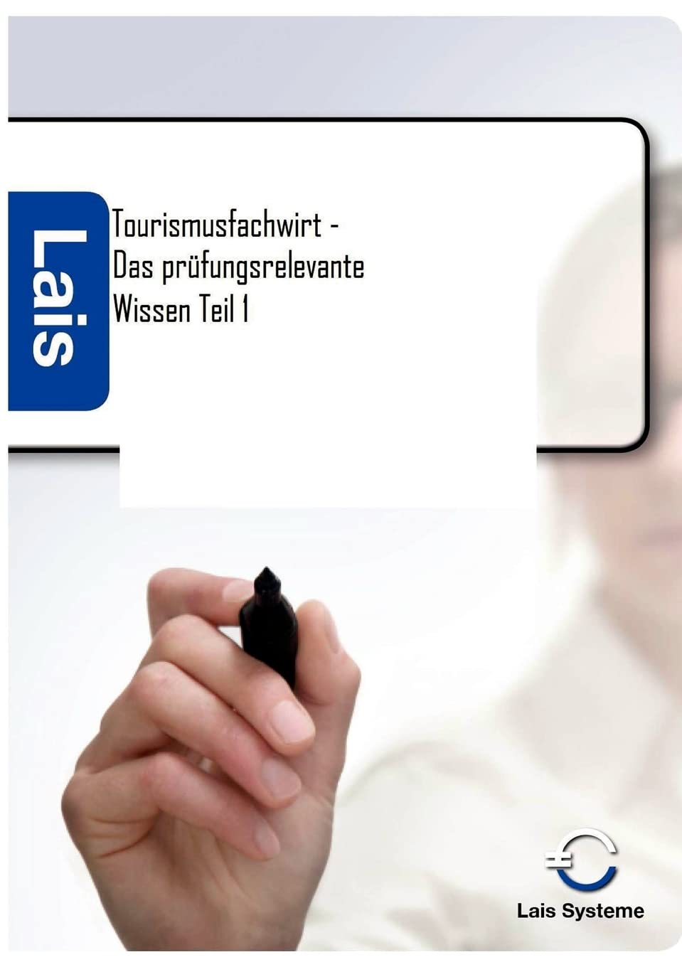 Tourismusfachwirt - Das prüfungsrelevante Wissen Study Guides