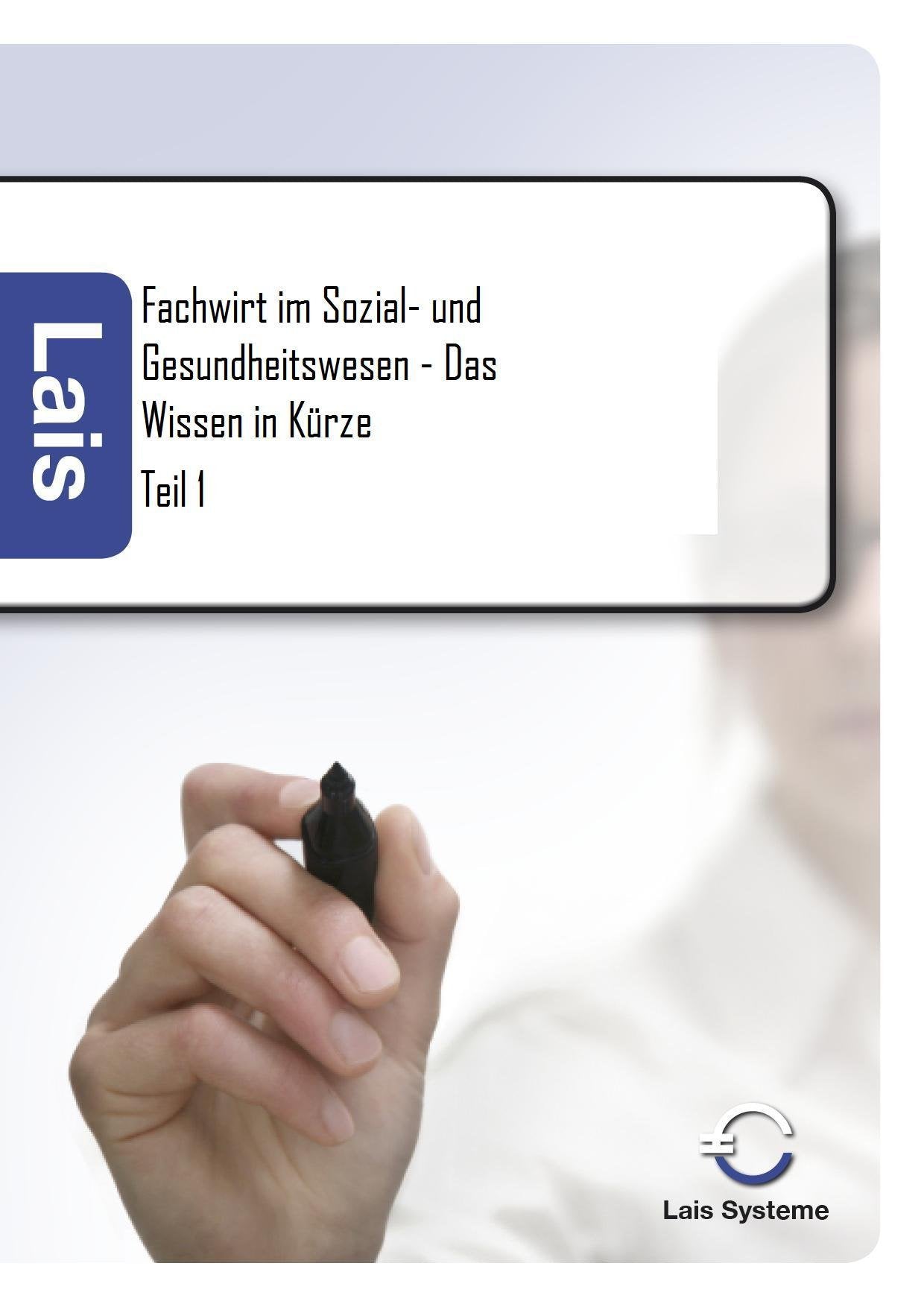 Fachwirt im Sozial- und Gesundheitswesen - Das Wissen in Kürze: Teil 1 Books