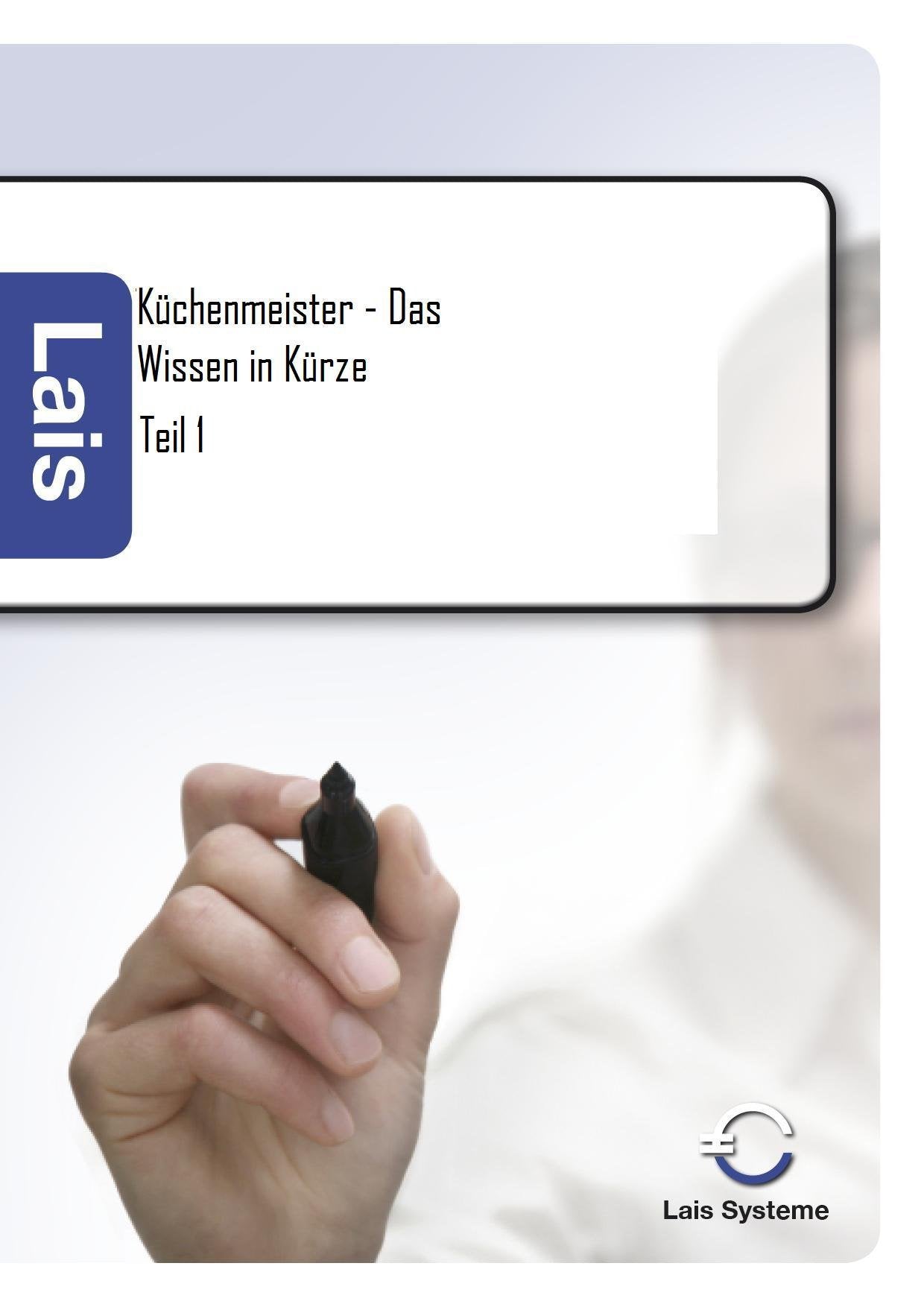 Küchenmeister - Das Wissen in Kürze: Teil 1 Business, Finance & Career