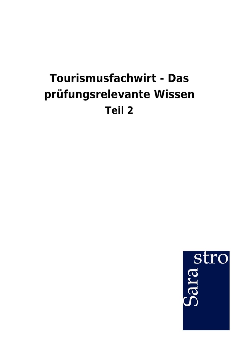 Tourismusfachwirt - Das prüfungsrelevante Wissen Study Guides