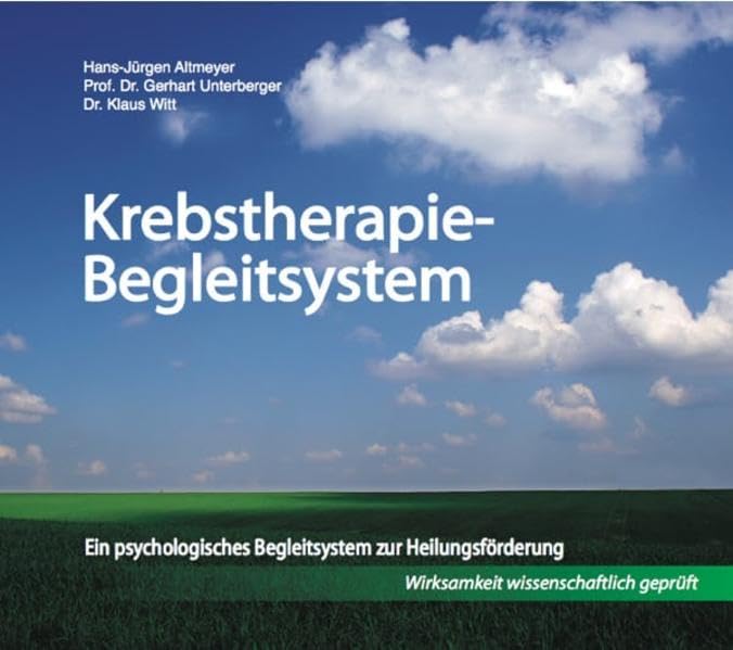 Krebstherapie-Begleitsystem: Ein psychologisches Begleitsystem zur Heilungsförderung Medicine
