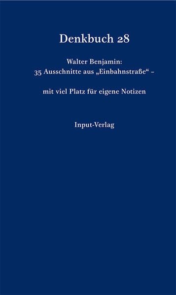 Denkbuch 28: Mit kurzen Texten von Walter Benjamin und viel Platz für eigene Notizen. Classics