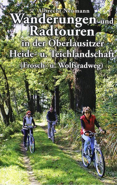 Wanderungen und Radtouren in der Oberlausitzer Heide- und Teichlandschaft: Frosch- und Wolfsradweg Leisure, Home & Garden