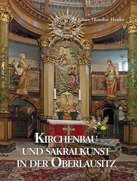Kirchenbau und Sakralkunst der Oberlausitz Religion & Esotericism