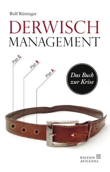 Derwisch-Management: Das Buch zur Krise Law