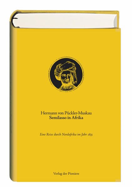 Semilasso in Afrika: Eine Reise durch Nordafrika im Jahr 1835 Essays & Short Stories