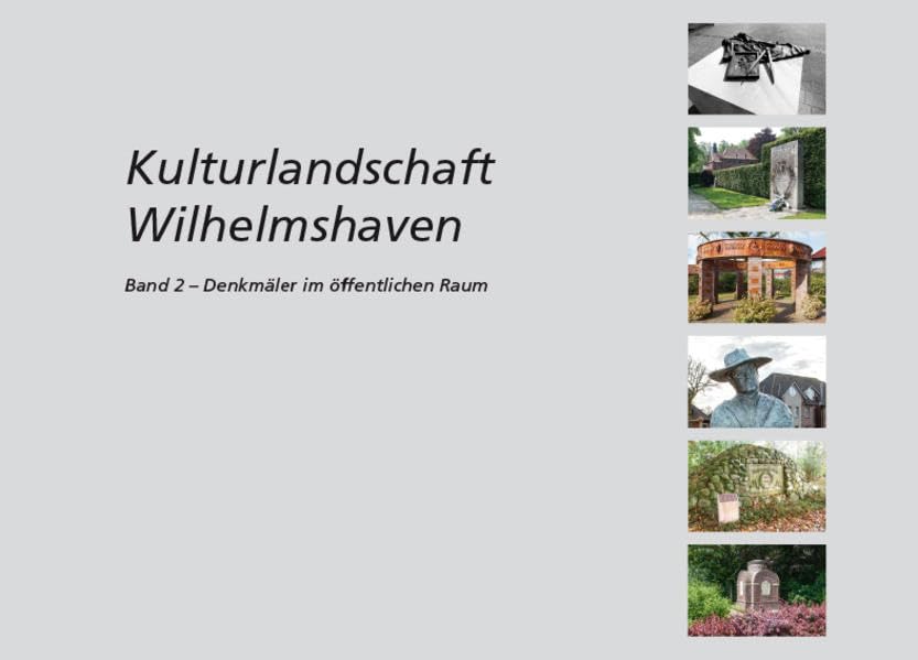 Kulturlandschaft Wilhelmshaven Band 2: Denkmäler im öffentlichen Raum Film, Art & Culture