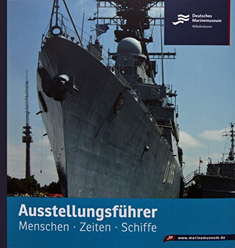 Ausstellungsführer: Menschen - Zeiten - Schiffe (Deutsches Marinemuseum) Books