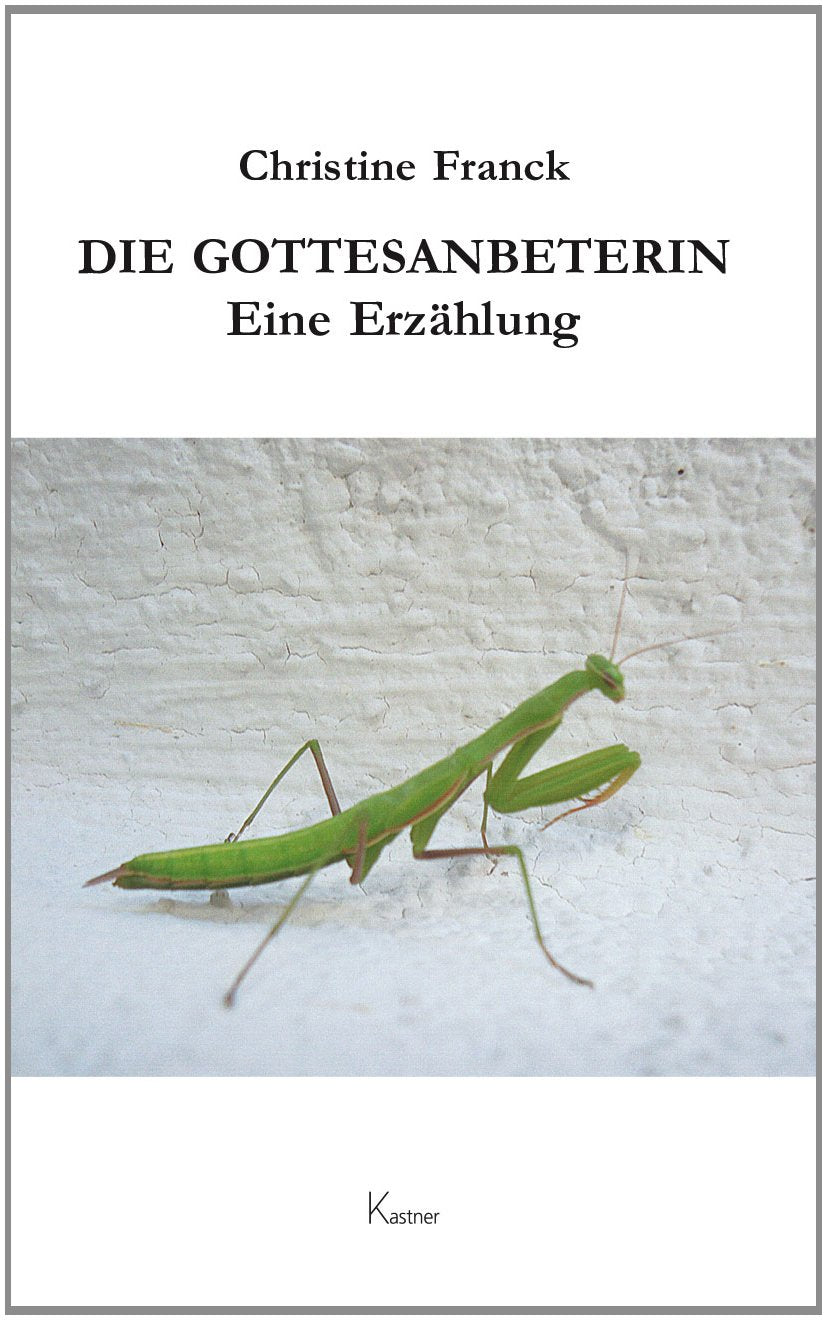 Die Gottesanbeterin: Eine Erzählung Contemporary literature