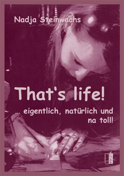 That's life!: ... eigentlich, natürlich und na toll! Personalities