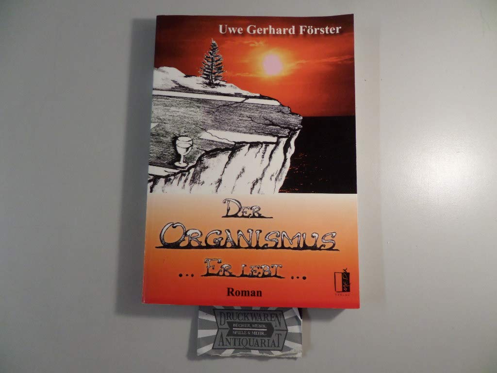 Der Organismus: Er lebt: Er lebt. Roman Contemporary literature