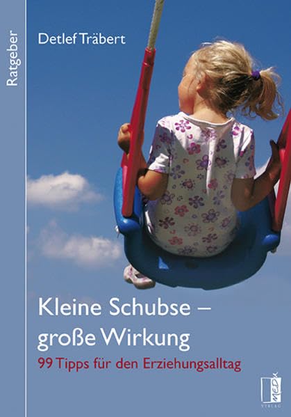 Kleine Schubse – große Wirkung: 99 Tipps für den Erziehungsalltag Parents & Children