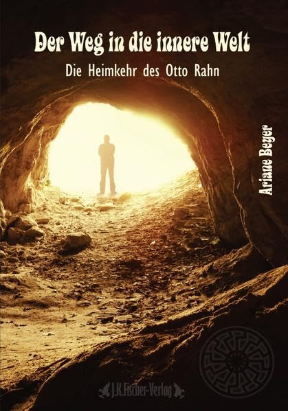Der Weg in die innere Welt: Die Heimkehr des Otto Rahn Fairy Tales & Legends