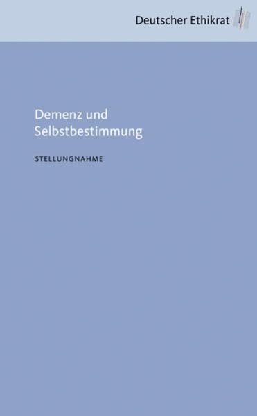 Demenz und Selbstbestimmung (Stellungnahme) Medicine
