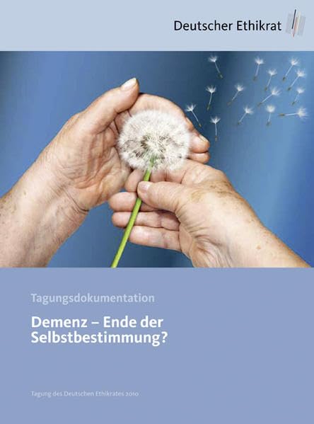 Demenz - Ende der Selbstbestimmung? (Tagungsdokumentation) Medicine