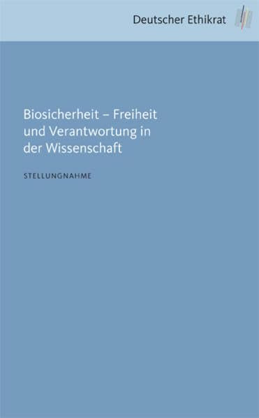 Biosicherheit – Freiheit und Verantwortung in der Wissenschaft (Stellungnahme) Natural Sciences