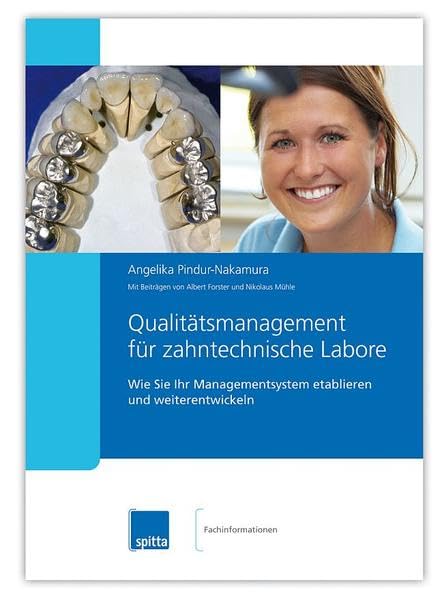 Qualitätsmanagement für zahntechnische Labore: Wie Sie Ihr Managementsystem etablieren und weiterentwickeln Medicine
