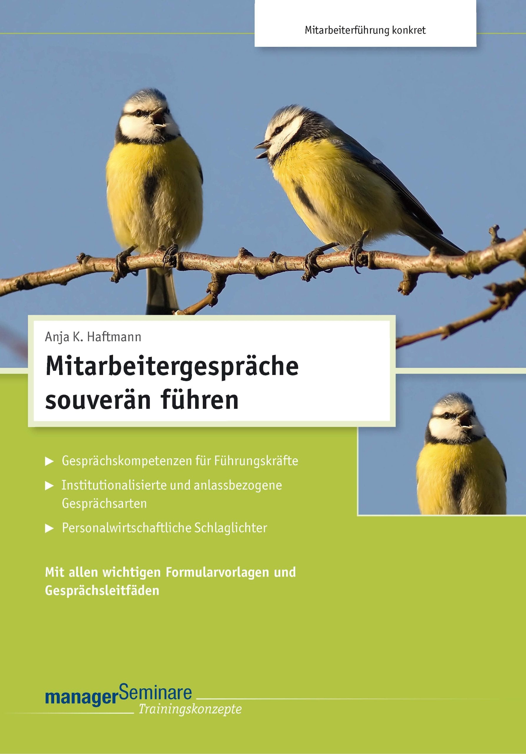 Mitarbeitergespräche souverän führen (Trainingskonzept): Gesprächskompetenzen für Führungskräfte. Institutionalisierte und anlassbezogene ... Formularvorlagen und Gesprächsleitfäden. Business, Finance & Career