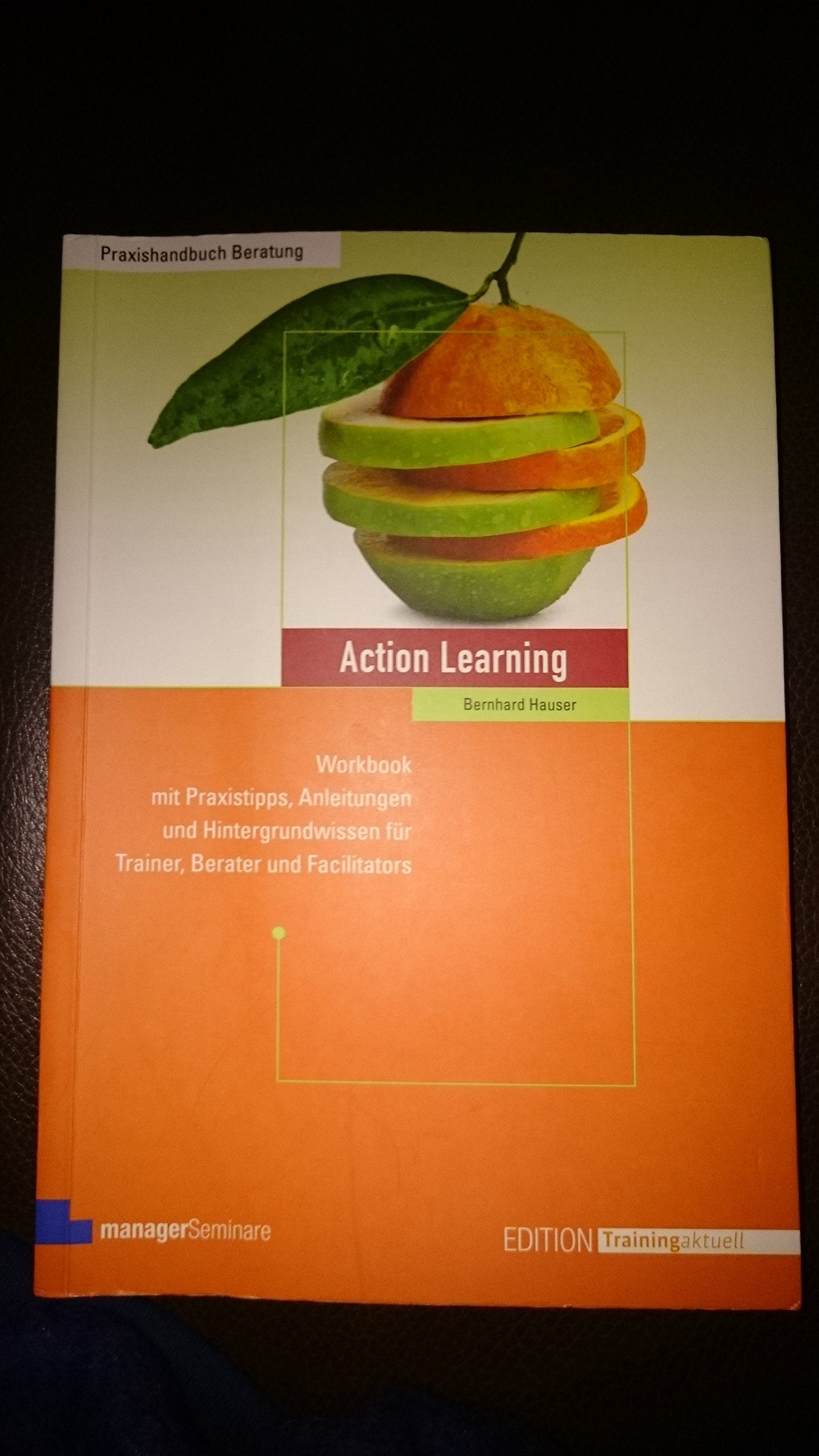 Action Learning: Workbook mit Praxistipps, Anleitungen und Hintergrundwissen für Trainer, Berater und Facilitators (Edition Training aktuell) Law